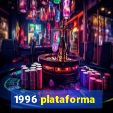 1996 plataforma